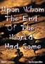 Upon Whom The End Of The World Had Come - 4 Message Audio Series